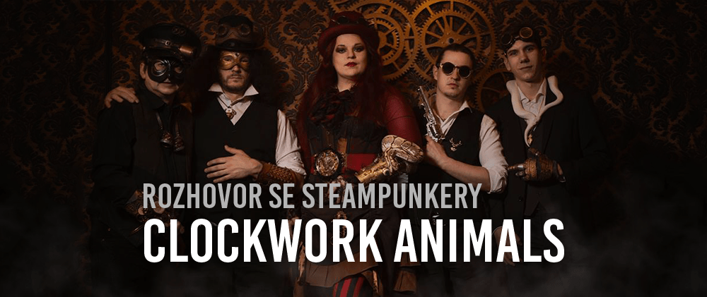 Náhledová fotografie Rozhovor se steampunkery Clockwork Animals