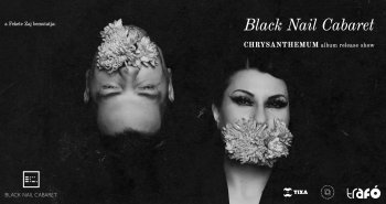 Náhledový obrázek události Black Nail Cabaret - Chrysanthemum album release show