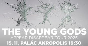 Náhledový obrázek události The Young Gods - Appear Disappear Tour 2025