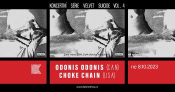 Náhledový obrázek události VELVET SUICIDE VOL. 4: Odonis Odonis (CAN) & Choke Chain (USA)